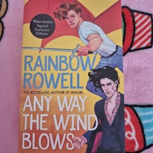 Waterstones Signed Exclusive Edition Any Way The Wind Blows By Rainbow Rowell